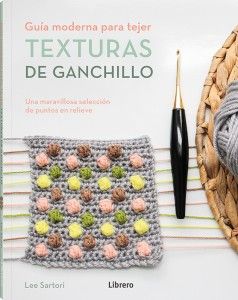 Guía moderna para tejer texturas de ganchillo